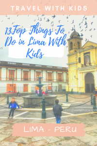 top Things to do in Lima Peru with kids