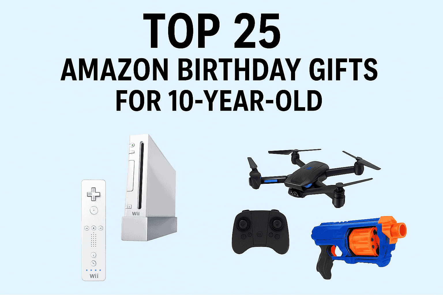 Top 25 birthday gift ideas for boys